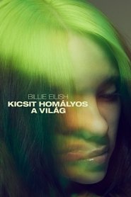 Billie Eilish: Kicsit homályos a világ 2021 online filmek magyar
streaming subs hu felirat