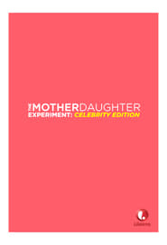 The Mother/Daughter Experiment: Celebrity Edition