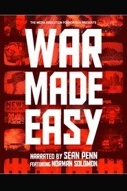 War Made Easy: How Presidents & Pundits Keep Spinning Us to Death (2007) poster