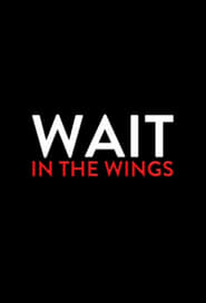 Poster Wait In The Wings 2022