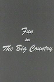 Full Cast of Fun in the Big Country