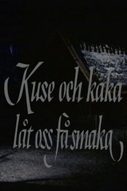 Kuse och kaka, låt oss få smaka (1980)