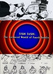 Poster Behind the Tunes: Tish Tash - The Animated World of Frank Tashlin