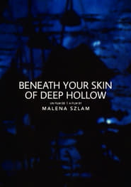 Beneath Your Skin of Deep Hollow
