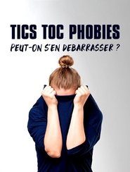 Tics, toc, phobies : peut-on s'en débarrasser ? (2020)
