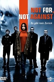 Not For, Not Against - Es gibt kein Zurück (2003)