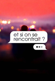 Et si on se rencontrait? постер