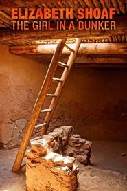 Elizabeth Shoaf: The Girl in a Bunker 2018 Pulsuz Limitsiz Giriş