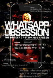 WhatsApp Obsession: The Murder of Stephanie Hansen