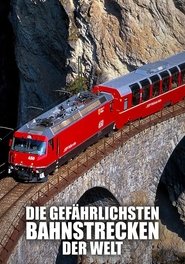 Die gefährlichsten Bahnstrecken der Welt (2021) Die gefährlichsten Bahnstrecken der Welt (2021)