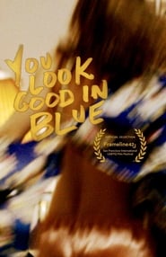 Poster You Look Good in Blue 2018