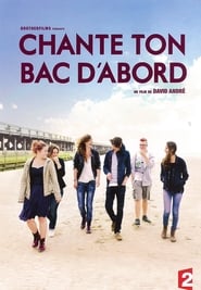 Voir Chante ton bac d'abord streaming complet gratuit | film streaming, streamizseries.net