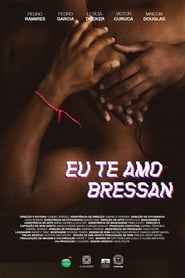 Eu te amo, Bressan