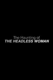 The Haunting of the Headless Woman