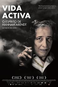 Vida Activa: O Espírito de Hannah Arendt (2015)