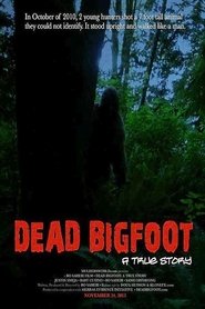 Poster Dead Bigfoot: A True Story 2013