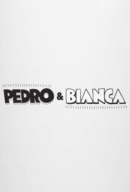 Pedro e Bianca постер