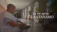 La vie après Guantanamo en streaming