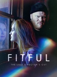 Fitful: The Lost Director’s Cut