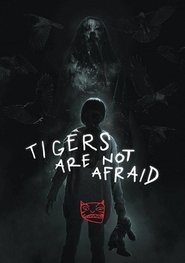 Tigers Are Not Afraid 2017 Movie BluRay Dual Audio Hindi Spanish 480p 720p 1080p