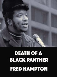 Death Of A Black Panther: Fred Hampton 1970