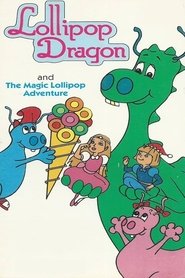 Lollipop Dragon: The Magic Lollipop Adventure streaming