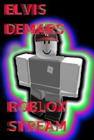Elvis Demars' Roblox Stream 2023