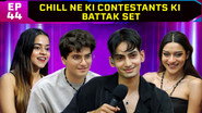 Chill Ne Ki Contestants Ki Battak Se