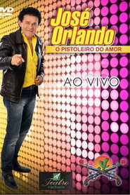 José Orlando Pistoleiro do Amor Ao Vivo