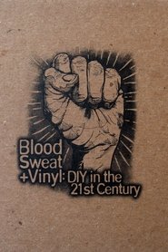 Poster Blood, Sweat + Vinyl: DIY in the 21st Century 2011