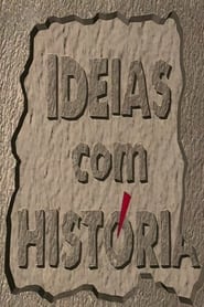 Full Cast of Ideias com História