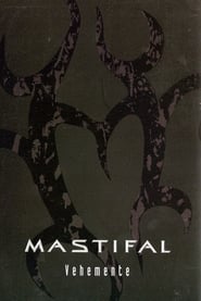 Mastifal - Vehemente 
