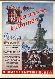 Poster Oi, aika vanha, kultainen…!