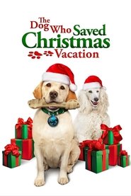 Poster The Dog Who Saved Christmas Vacation 2013