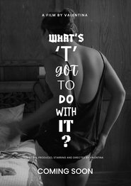 What's 'T' Got To Do With It? (2025)