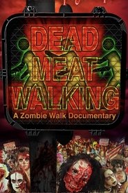 Poster Dead Meat Walking: A Zombie Walk Documentary 2014