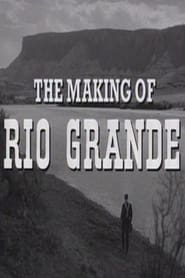 Full Cast of The Making of 'Rio Grande'