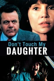 Don't Touch My Daughter постер