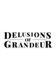 Delusions of Grandeur