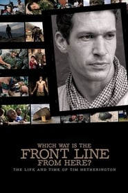 Poster Which Way Is The Front Line From Here? The Life and Time of Tim Hetherington