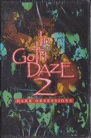 Poster In Goth Daze 2: Dark Obsessions 2007