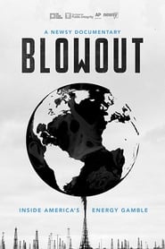 Blowout: Inside America’s Energy Gamble movie