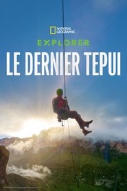 Explorer : Le dernier tepui film en streaming