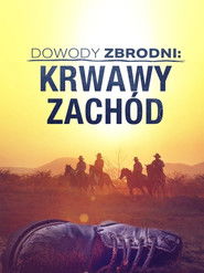Dowody zbrodni: krwawy Zach&oacute;d (2025)