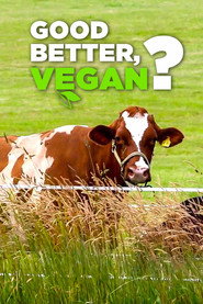 Good, Better, Vegan? (2017)