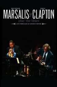 Poster Wynton Marsalis and Eric Clapton Play the Blues - Live from Jazz at Lincoln Center