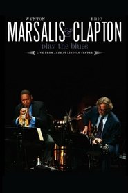 Poster Wynton Marsalis and Eric Clapton Play the Blues - Live from Jazz at Lincoln Center 2011