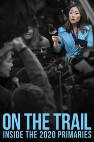 مشاهدة فيلم On the Trail: Inside the 2020 Primaries 2020 مترجم أون لاين بجودة عالية