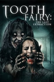 فيلم Tooth Fairy: The Last Extraction 2021 مترجم اونلاين