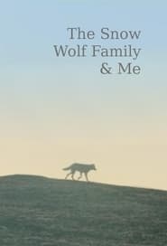 Snow Wolf Family and Me постер